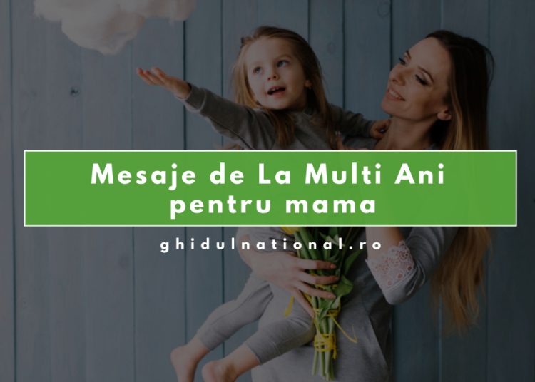 Mesaje de La Mulți Ani pentru mama